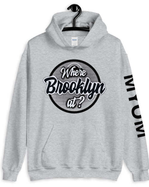 WHERE BROOKLYN AT? - Unisex Hoodie